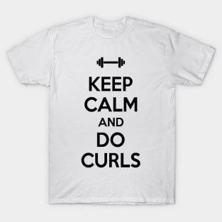 Keep calm and do curls T-Shirt